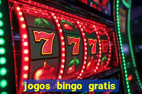 jogos bingo gratis 4 cartelas